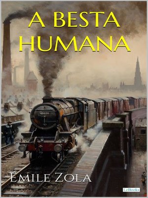 cover image of A BESTA HUMANA--Emile Zola